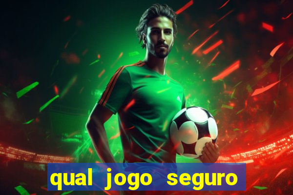 qual jogo seguro para ganhar dinheiro